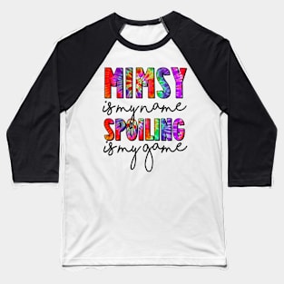 Tie Dye Mimsy Is My Name Spoiling Is My Game Mothers Day Baseball T-Shirt